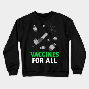 Vaccines for all Crewneck Sweatshirt